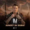 DJ Antoine - Sunset in Dubai (feat. Chanin) [DJ Antoine & Mad Mark 2k22 Mix] - Single