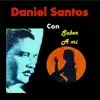 Daniel Santos - Daniel Santos Con Sabor a Mí