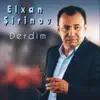 Elxan Şirinov - Derdim
