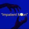 Dax Vision - Impatient Moon - Single